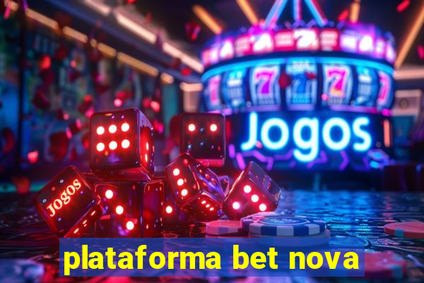 plataforma bet nova