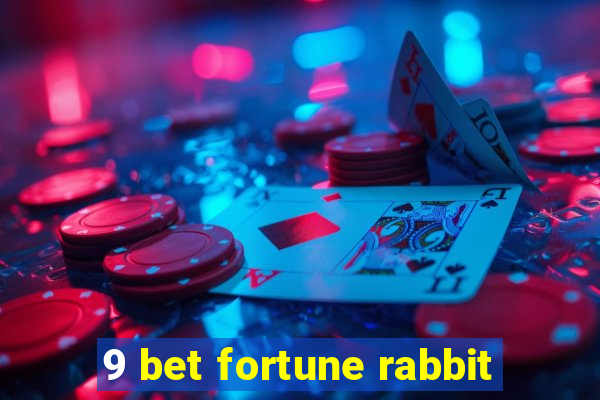 9 bet fortune rabbit