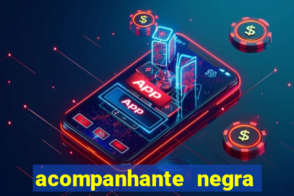 acompanhante negra sao paulo