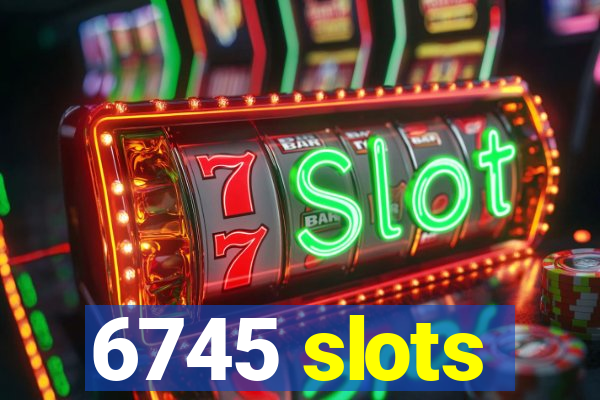 6745 slots