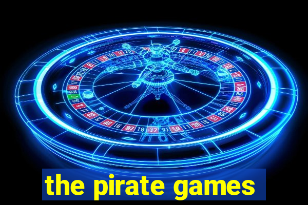 the pirate games