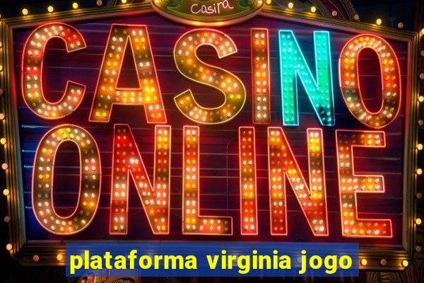 plataforma virginia jogo