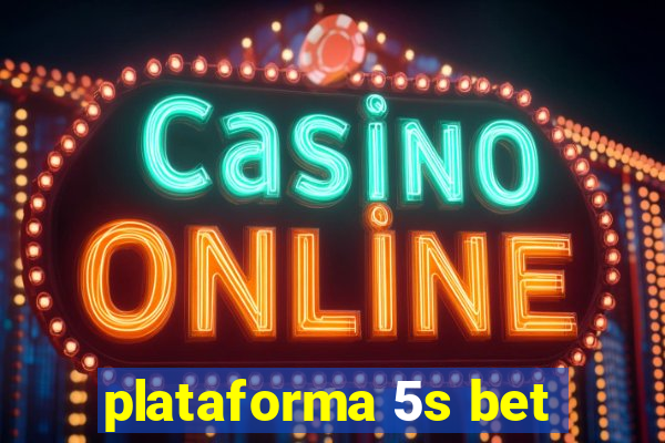 plataforma 5s bet