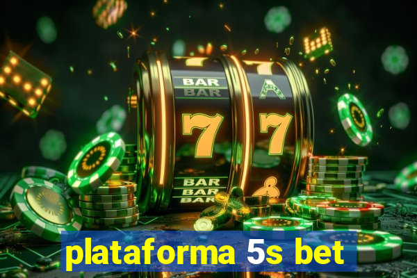 plataforma 5s bet