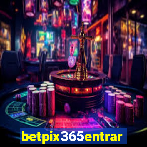 betpix365entrar