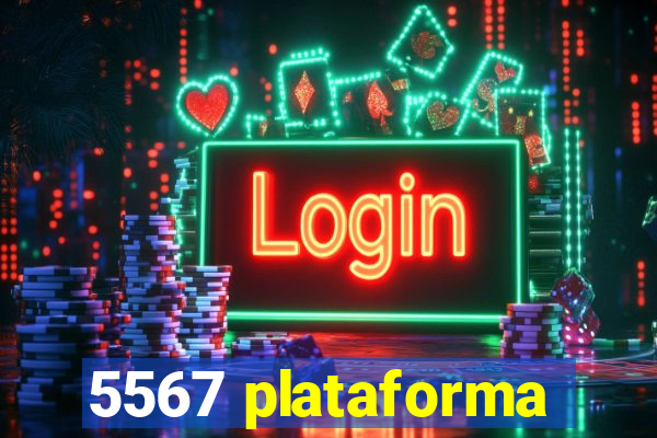 5567 plataforma