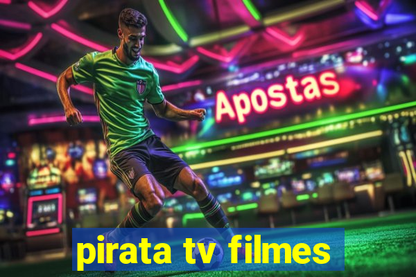 pirata tv filmes