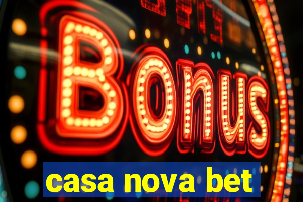 casa nova bet