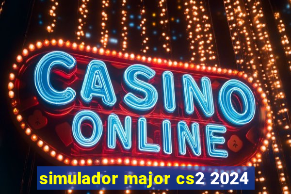 simulador major cs2 2024