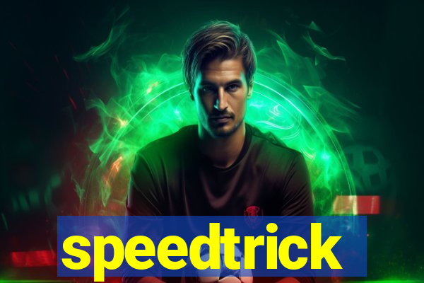 speedtrick