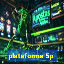 plataforma 5p