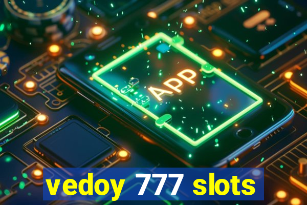 vedoy 777 slots