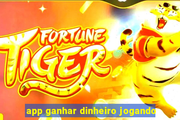 app ganhar dinheiro jogando