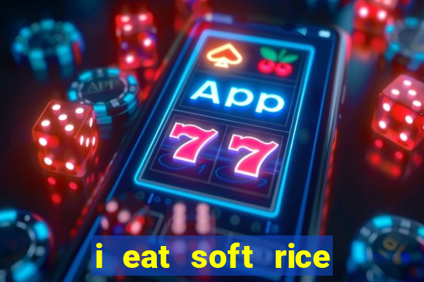 i eat soft rice in another world pt br cap 1