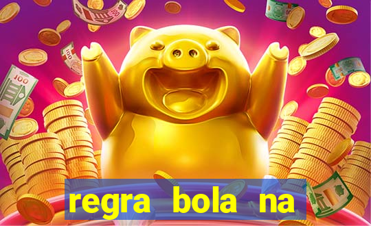 regra bola na trave betano