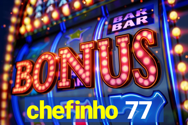 chefinho 77