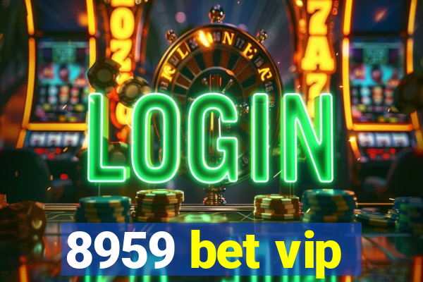 8959 bet vip