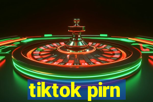 tiktok pirn