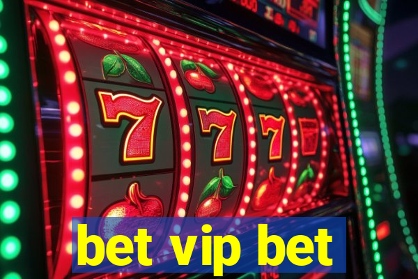 bet vip bet