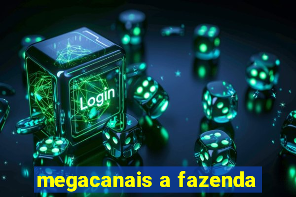 megacanais a fazenda