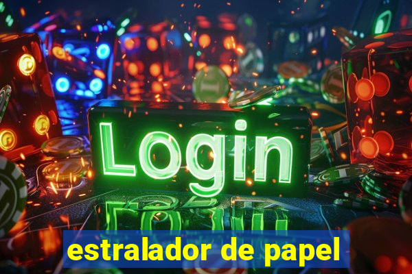 estralador de papel