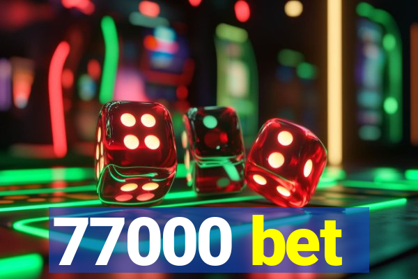 77000 bet