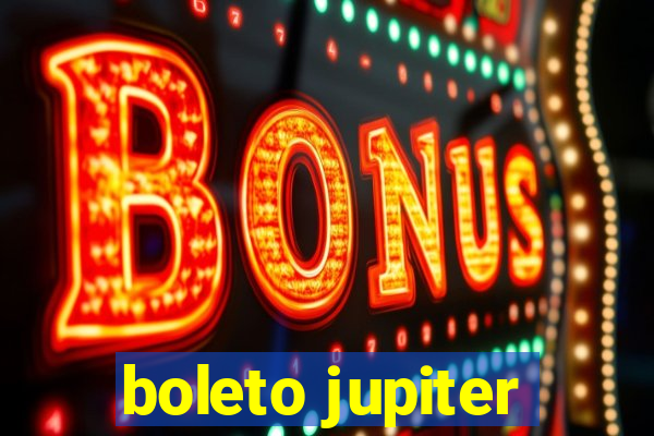 boleto jupiter