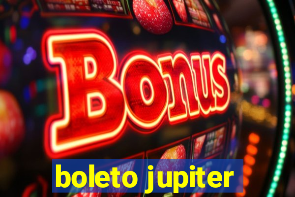 boleto jupiter