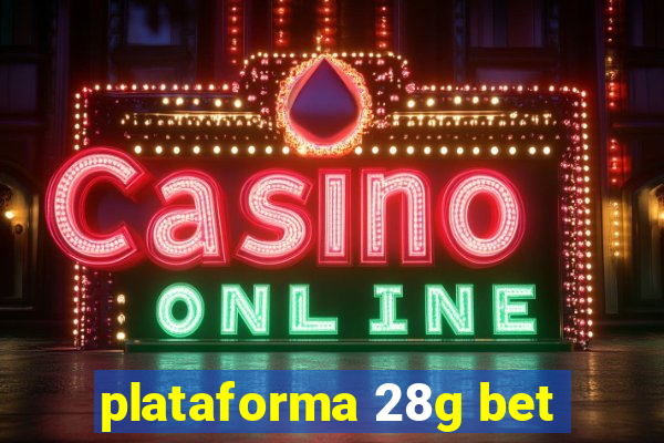 plataforma 28g bet