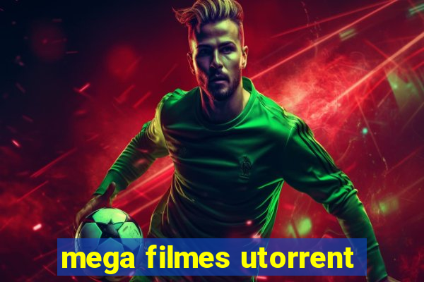 mega filmes utorrent