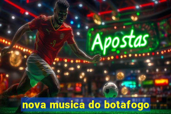 nova musica do botafogo