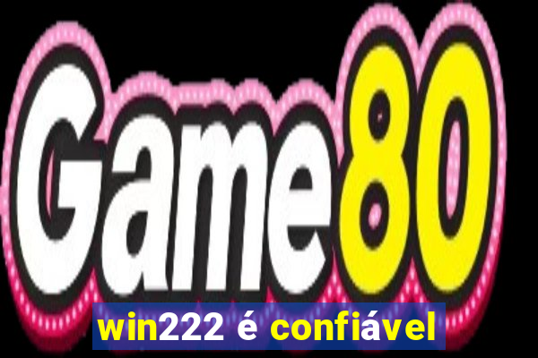 win222 é confiável