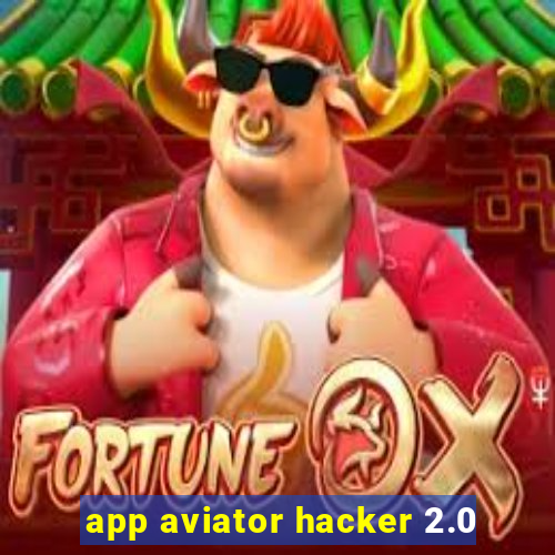 app aviator hacker 2.0