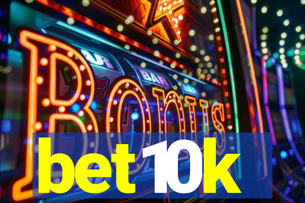 bet10k