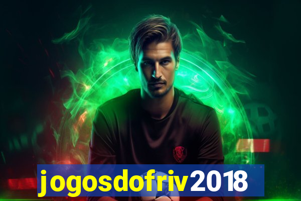 jogosdofriv2018