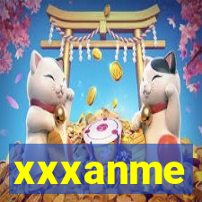 xxxanme