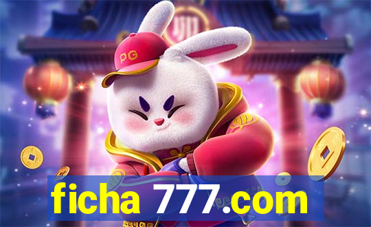 ficha 777.com