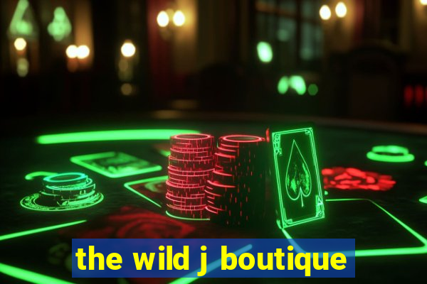 the wild j boutique