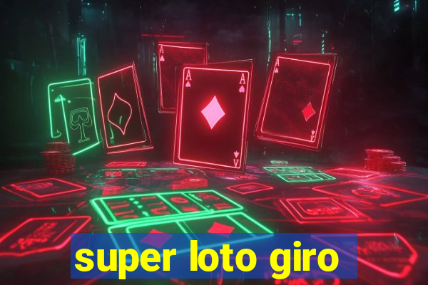 super loto giro