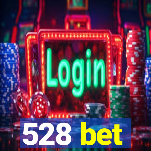 528 bet