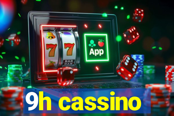 9h cassino