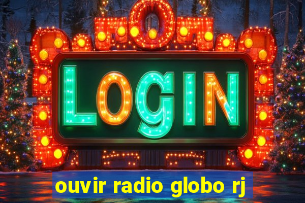 ouvir radio globo rj