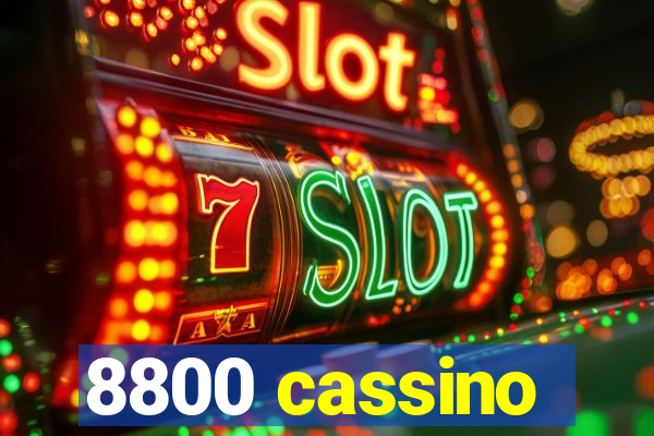 8800 cassino