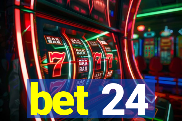 bet 24