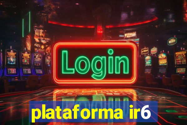 plataforma ir6