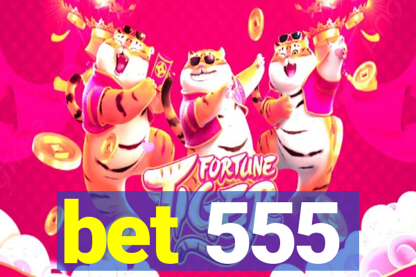 bet 555