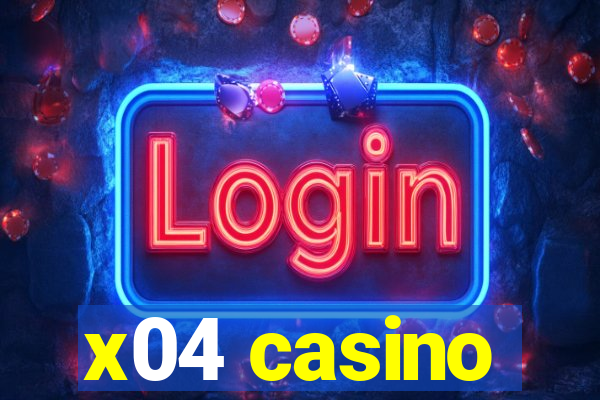 x04 casino