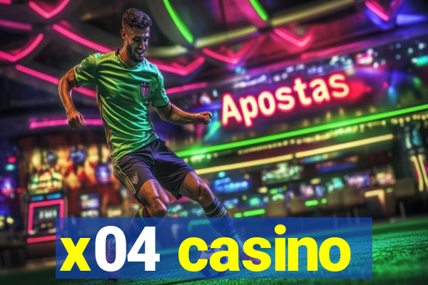 x04 casino