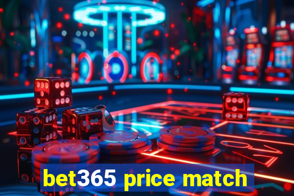 bet365 price match