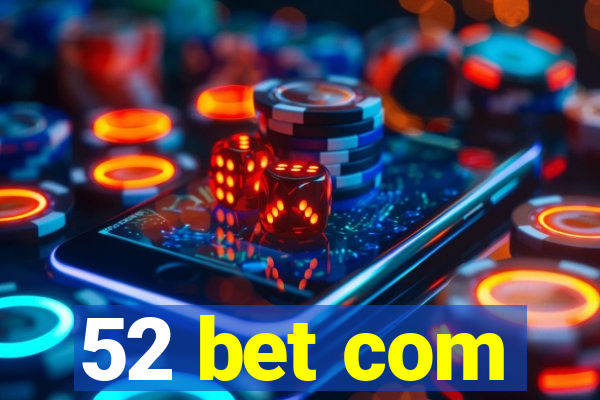 52 bet com